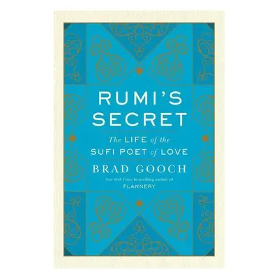 Rumi's Secret - Brad Gooch