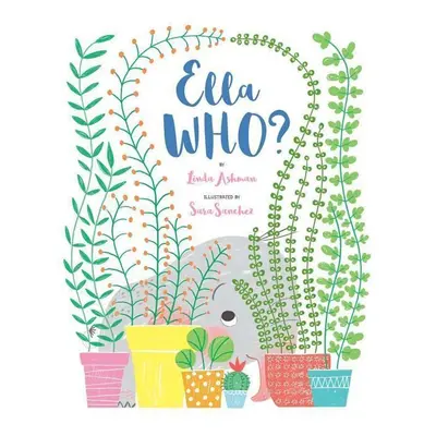 Ella WHO? - Linda Ashman