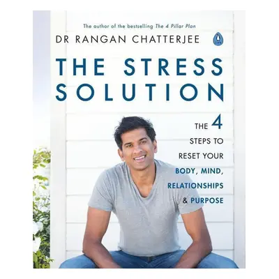 The Stress Solution - Rangan Chatterjee