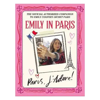 Emily in Paris: Paris, J'Adore! - Autor Neuveden