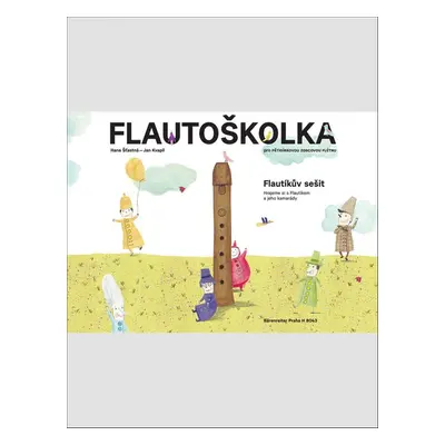 Flautoškolka Flautíkův sešit pro děti - Hana Šťastná