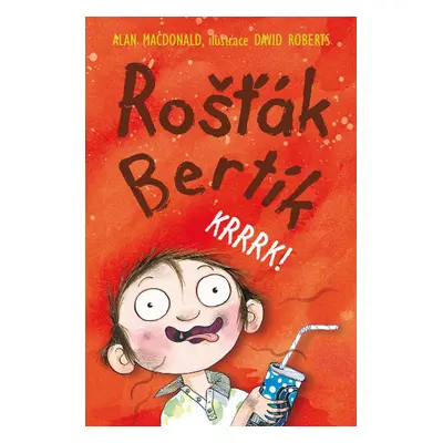 Rošťák Bertík Krrrk! - Alan MacDonald