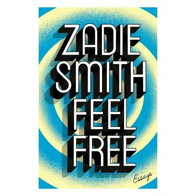 Feel Free - Zadie Smith