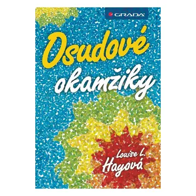 Osudové okamžiky - Louise L. Hay