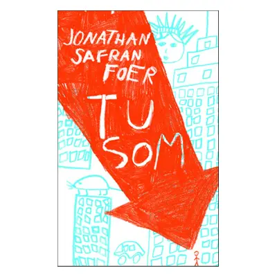 Tu som - Jonathan Safran Foer