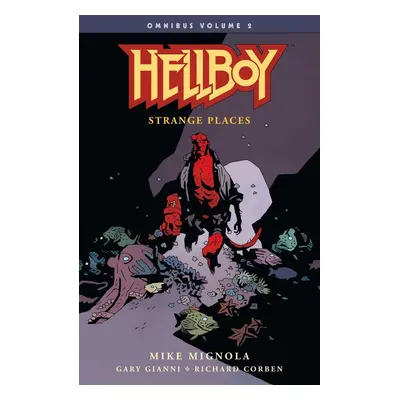 Hellboy Omnibus Volume 2: Strange Places - Mike Mignola