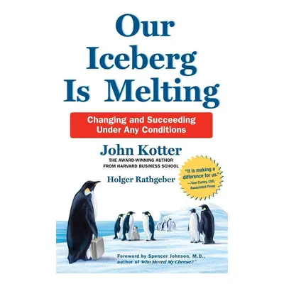 Our Iceberg is Melting - John Kotter