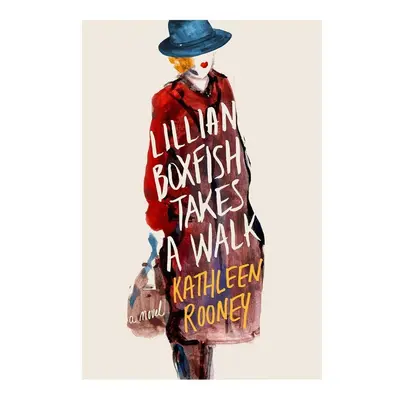 Lillian Boxfish Takes a Walk - Kathleen Rooney