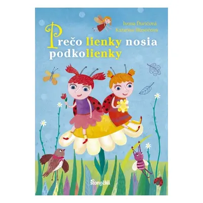 Prečo lienky nosia podkolienky - Ivona Ďuričová