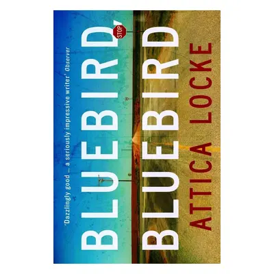 Bluebird, Bluebird - Attica Locke