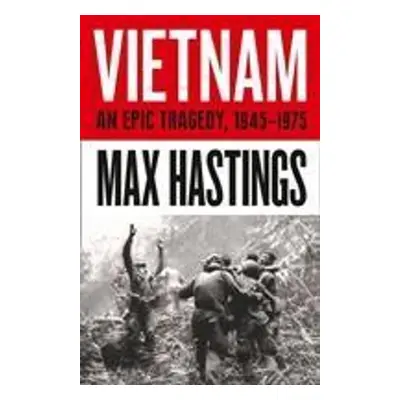 Vietnam - Max Hastings