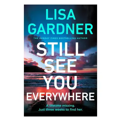 Still See You Everywhere - Lisa Gardner