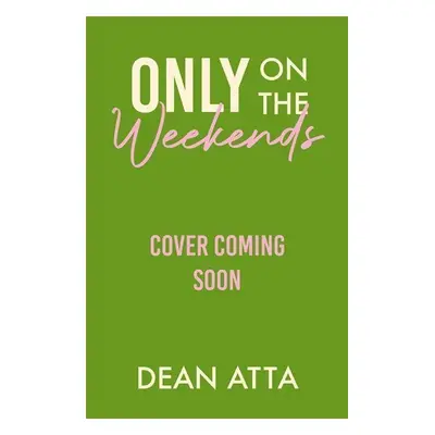 Only on the Weekends - Dean Atta