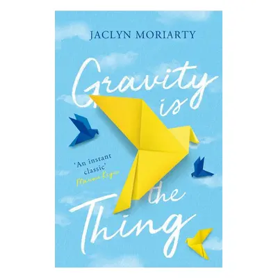 Gravity Is the Thing - Jaclyn Moriarty