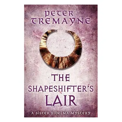 The Shapeshifter's Lair - Peter Tremayne