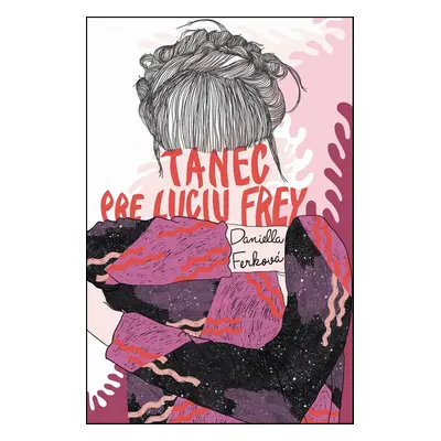 Tanec pre Luciu Frey - Daniella Ferková