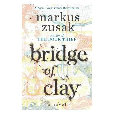 Bridge of Clay - Markus Zusak