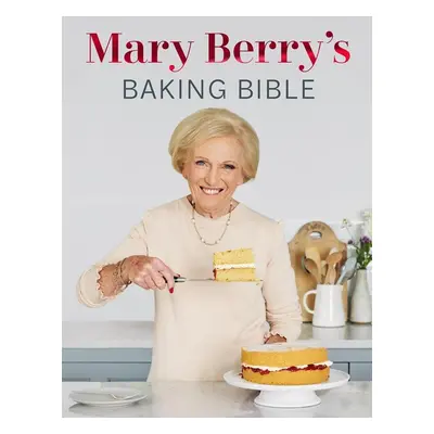 Mary Berry's Baking Bible - Mary Berry