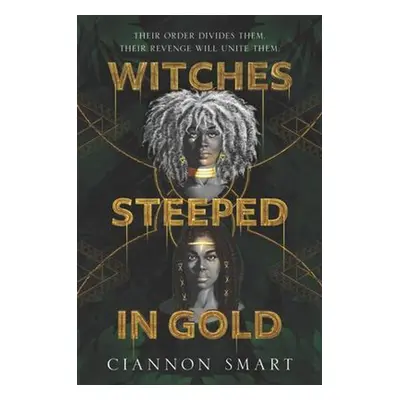 Witches Steeped in Gold - Ciannon Smart