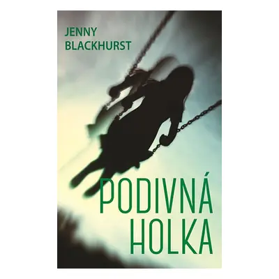 Podivná holka - Jenny Blackhurst