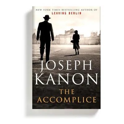 The Accomplice - Joseph Kanon