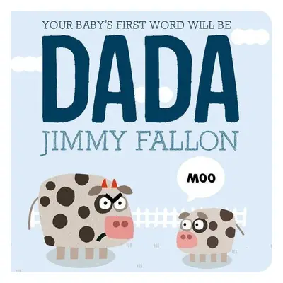 Your Baby's First Word Will Be Dada - Jimmy Fallon