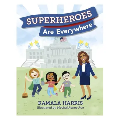 Superheroes Are Everywhere - Kamala Harris