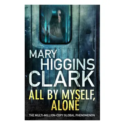 All By Myself, Alone - Mary Higgins Clark