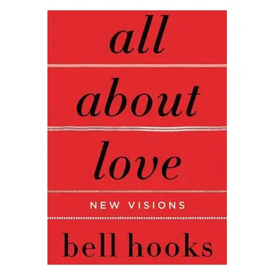 All about Love: New Visions - Bell Hooks