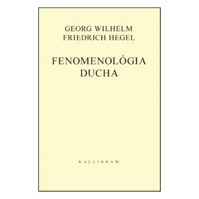 Fenomenológia ducha - Georg W. Friedrich Hegel