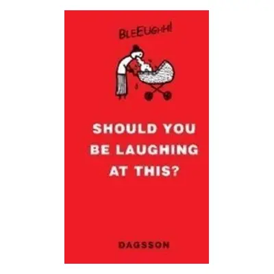 Should You Be Laughing at This? - Hugleikur Dagsson