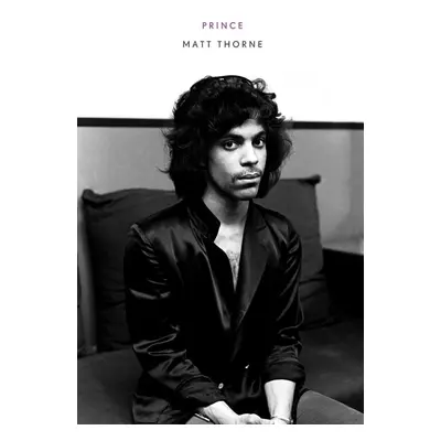 Prince: A Celebration - Matt Thorne