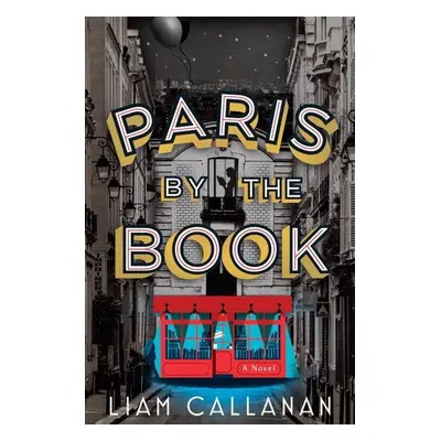 Paris by the Book - Liam Callanan