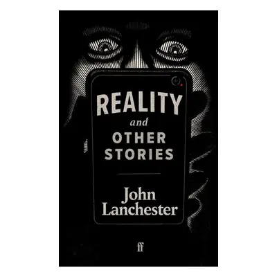 Reality, and other stories - John Lanchester