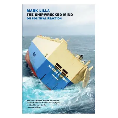 The Shipwrecked Mind - Mark Lilla