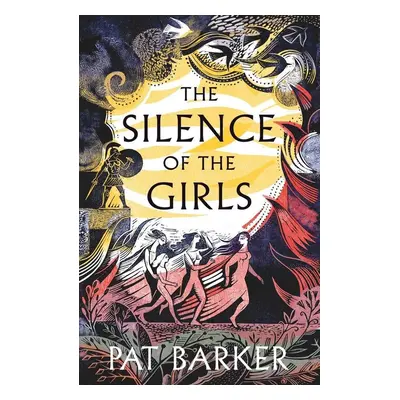 The Silence of the Girls - Pat Barker