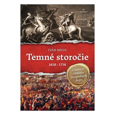 Temné storočie 1618 - 1718 - Ivan Mrva