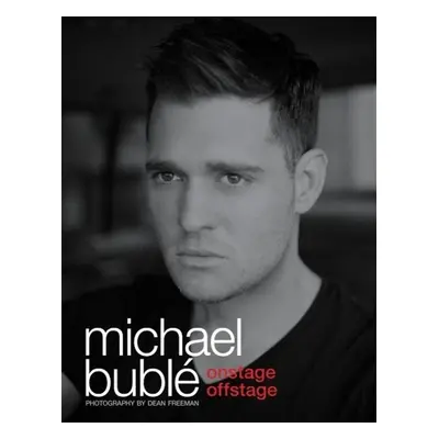 Onstage, Offstage - Michael Bublé