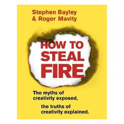 How to Steal Fire - Roger Mavity