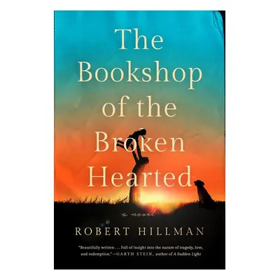 The Bookshop of the Broken Hearted - Robert Hillman