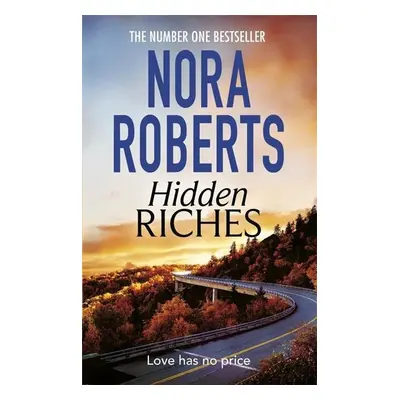 Hidden Riches - Nora Roberts