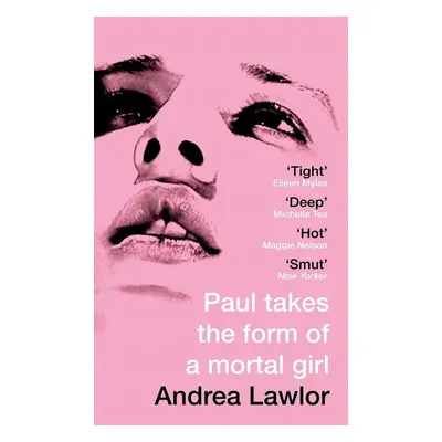 Paul Takes the Form of a Mortal Girl - Andrea Lawlor