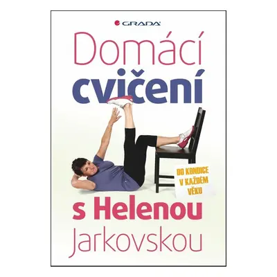 Domácí cvičení s Helenou Jarkovskou - Autor Neuveden