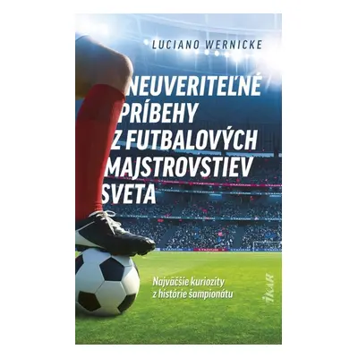 Neuveriteľné príbehy z futbalových majstrovstiev sveta - Samo Marec