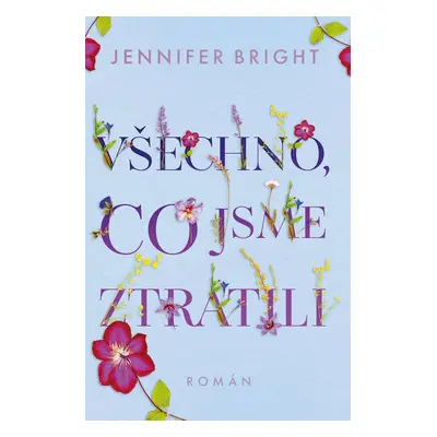 Všechno, co jsme ztratili - Jennifer Bright