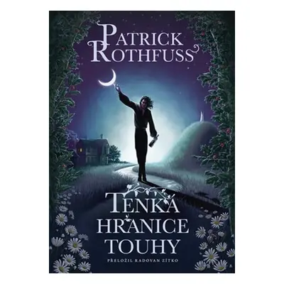 Tenká hranice touhy - Patrick Rothfuss