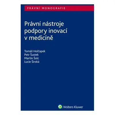 Právní nástroje podpory inovací v medicíně - Petr Šustek