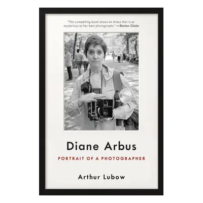 Diane Arbus - Arthur Lubow