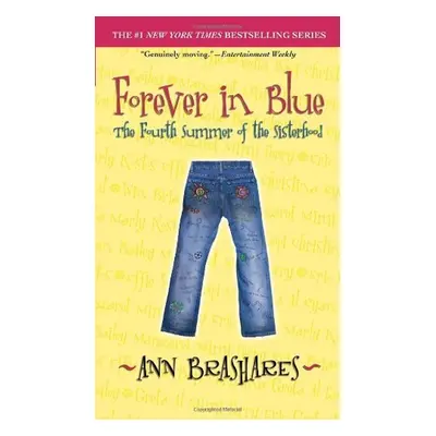 Forever in Blue. The Fourth Summer of the Sisterhood - Ann Brashares