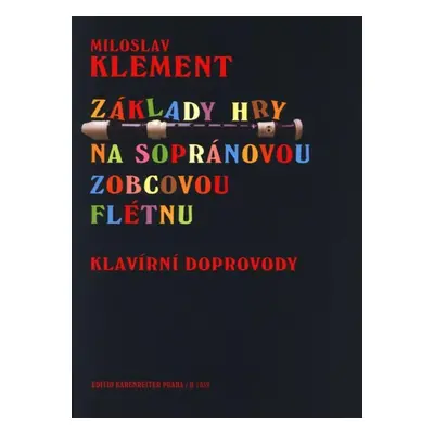 Základy hry na sopránovou zobcovou flétnu - Miloslav Klement